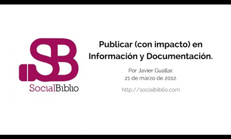 Embedded thumbnail for Cómo publicar (con impacto) en Información y Documentación