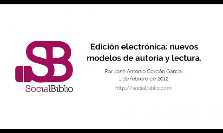 Embedded thumbnail for Edición electrónica y nuevos formatos de autoría y lectura