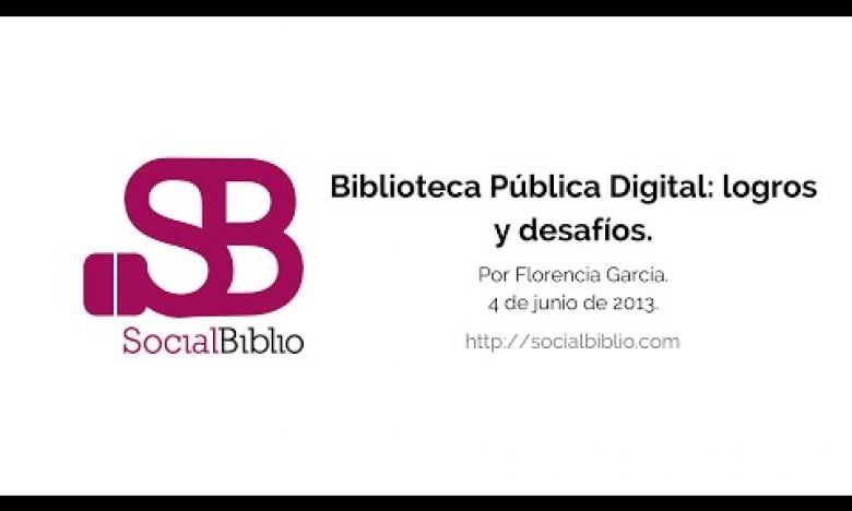 Embedded thumbnail for Biblioteca Pública Digital: logros y desafíos